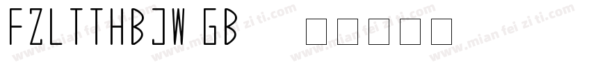 FZLTTHBJW GB10字体转换